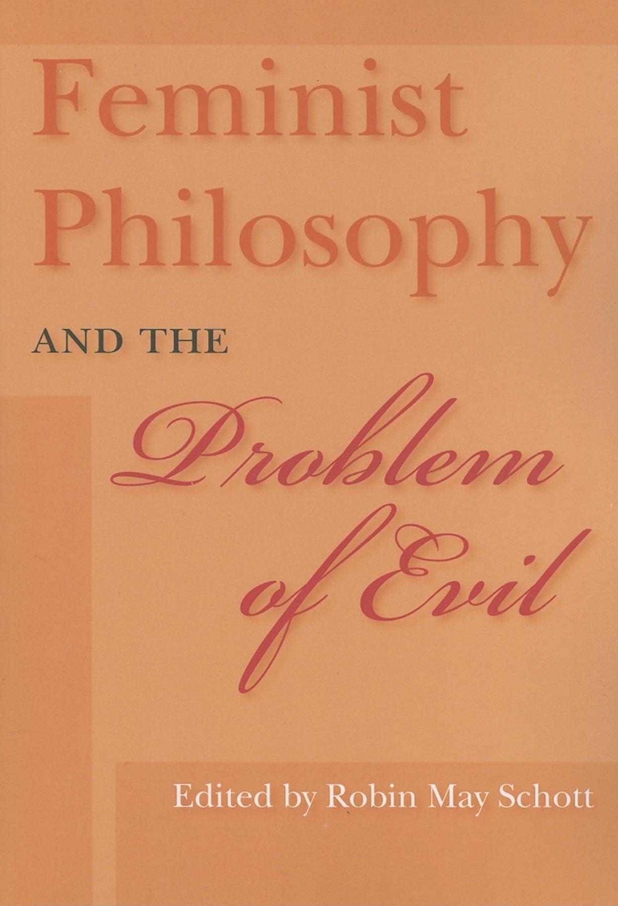 Feminist Philosophy and the Problem of Evil (A Hypatia Book)