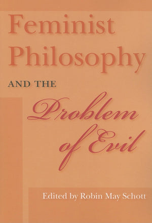 Feminist Philosophy and the Problem of Evil (A Hypatia Book)