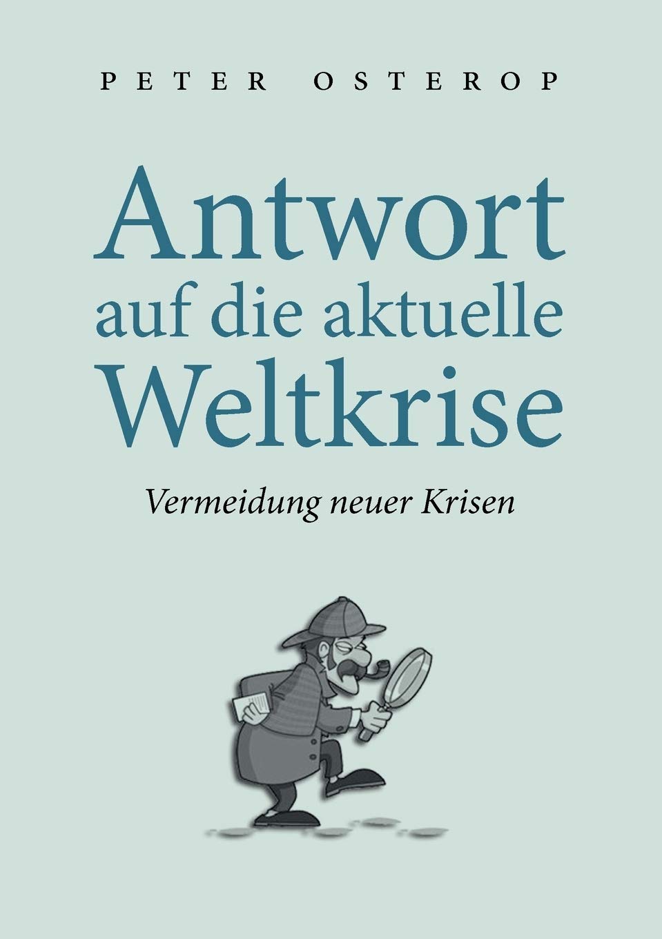 Antwort auf die aktuelle Weltkrise: Vermeidung neuer Krisen (German Edition),Used