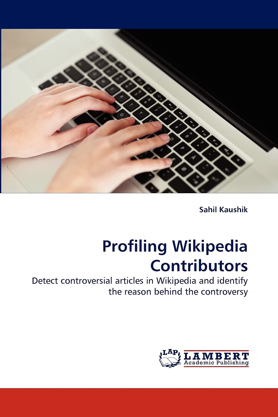 Profiling Wikipedia Contributors: Detect controversial articles in Wikipedia and identify the reason behind the controversy,Used