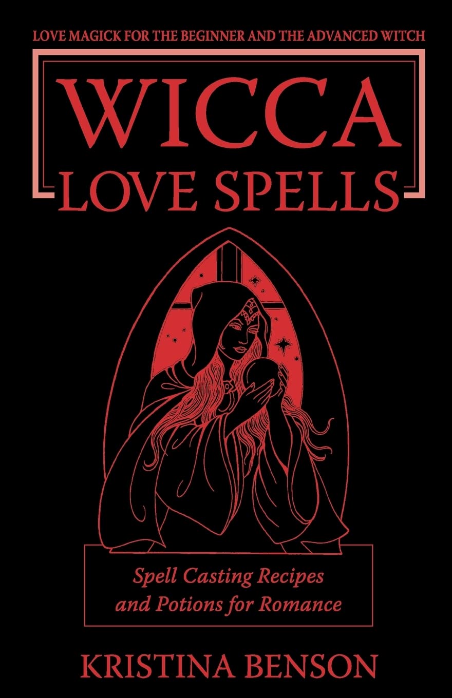 Wicca Love Spells: Love Magick for the Beginner and the Advanced Witch  Spell Casting Recipes and Potions for Romance,Used