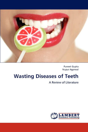 Wasting Diseases of Teeth: A Review of Literature,Used