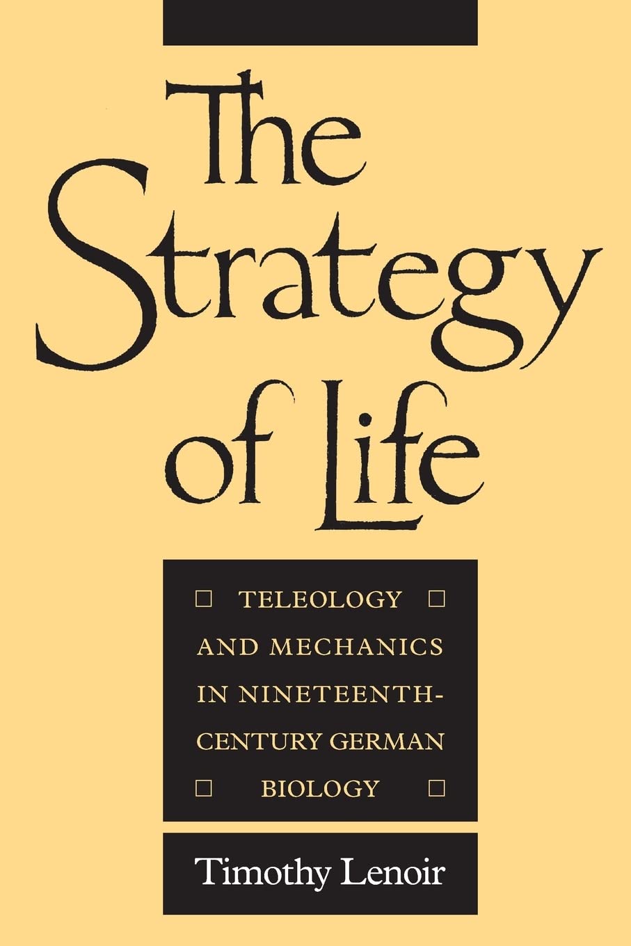 The Strategy Of Life: Teleology And Mechanics In Nineteenthcentury German Biology,New