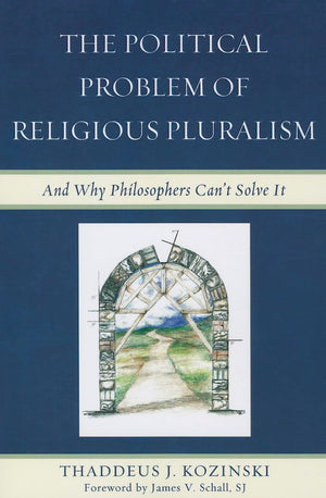 Political Problem of Religious Pluralism: And Why Philosophers Can't Solve It,Used