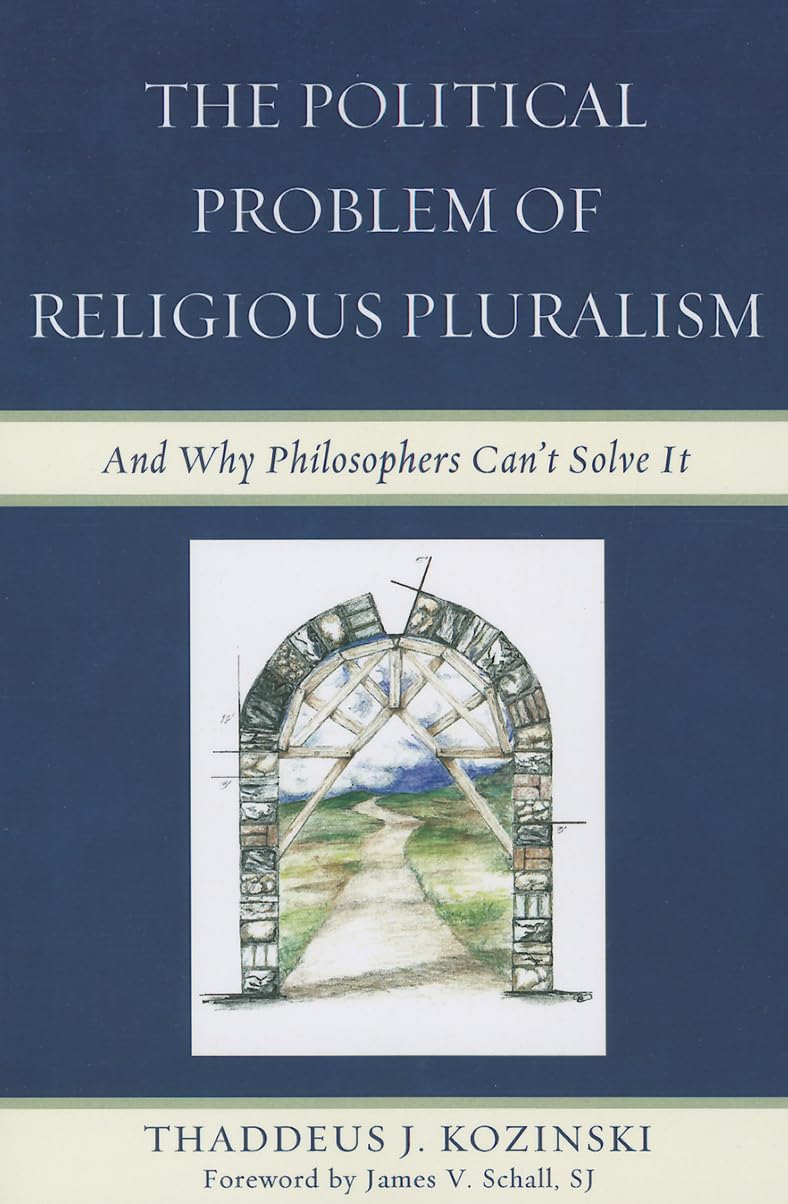 Political Problem of Religious Pluralism: And Why Philosophers Can't Solve It,Used