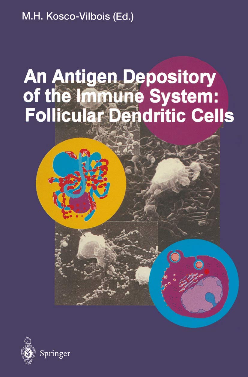An Antigen Depository of the Immune System: Follicular Dendritic Cells (Current Topics in Microbiology and Immunology, 201),Used