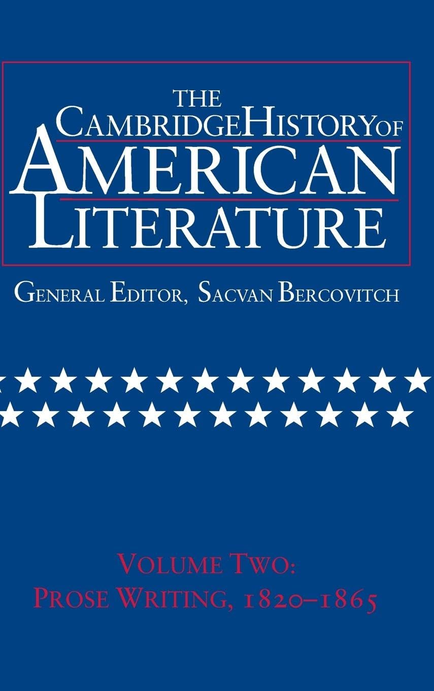 The Cambridge History of American Literature, Vol. 2: Prose Writing, 18201865,Used