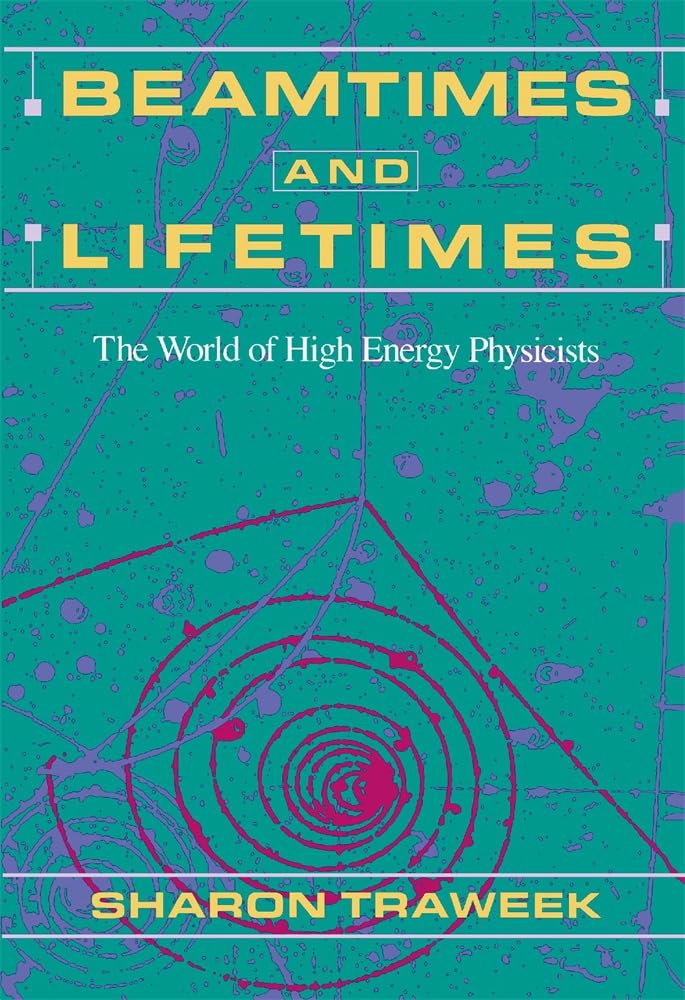 Beamtimes And Lifetimes: The World Of High Energy Physicists,Used