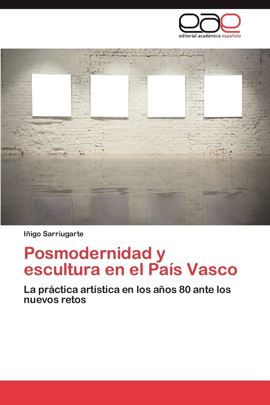 Posmodernidad y escultura en el Pas Vasco: La prctica artstica en los aos 80 ante los nuevos retos (Spanish Edition),Used
