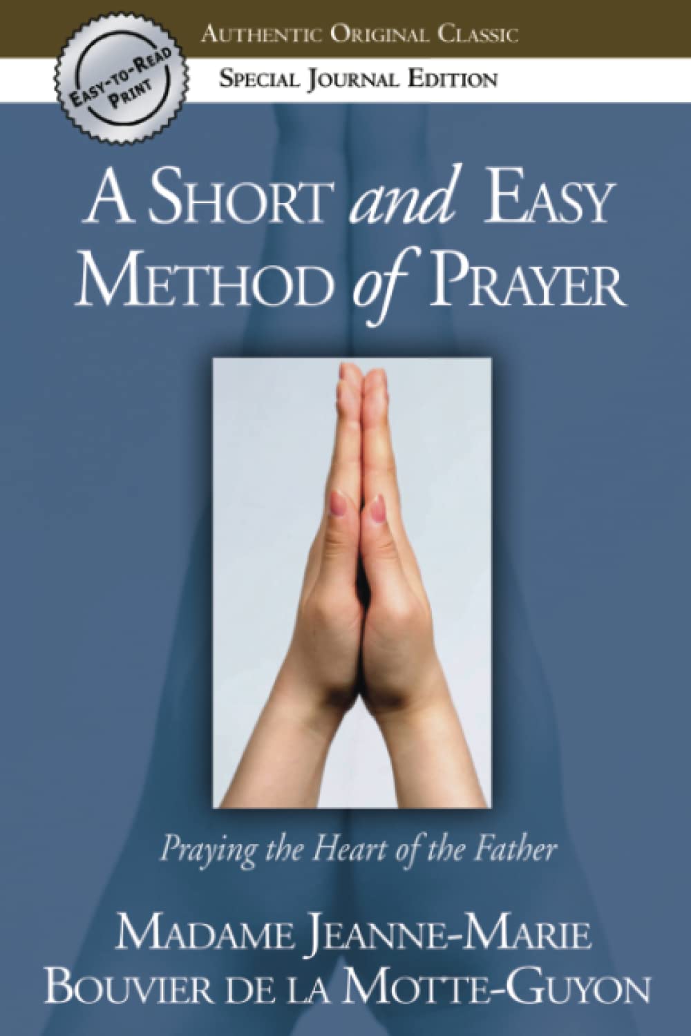 A Short and Easy Method of Prayer: Praying the Heart of the Father (Authentic Original Classic),Used