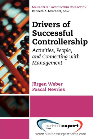 Drivers of Successful Controllership: Activities, People and Connecting With Management (Managerial Accounting Collection),Used