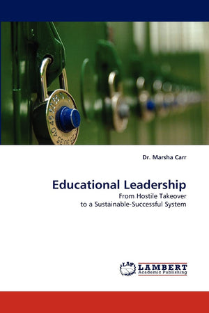 Educational Leadership: From Hostile Takeover to a SustainableSuccessful System,Used