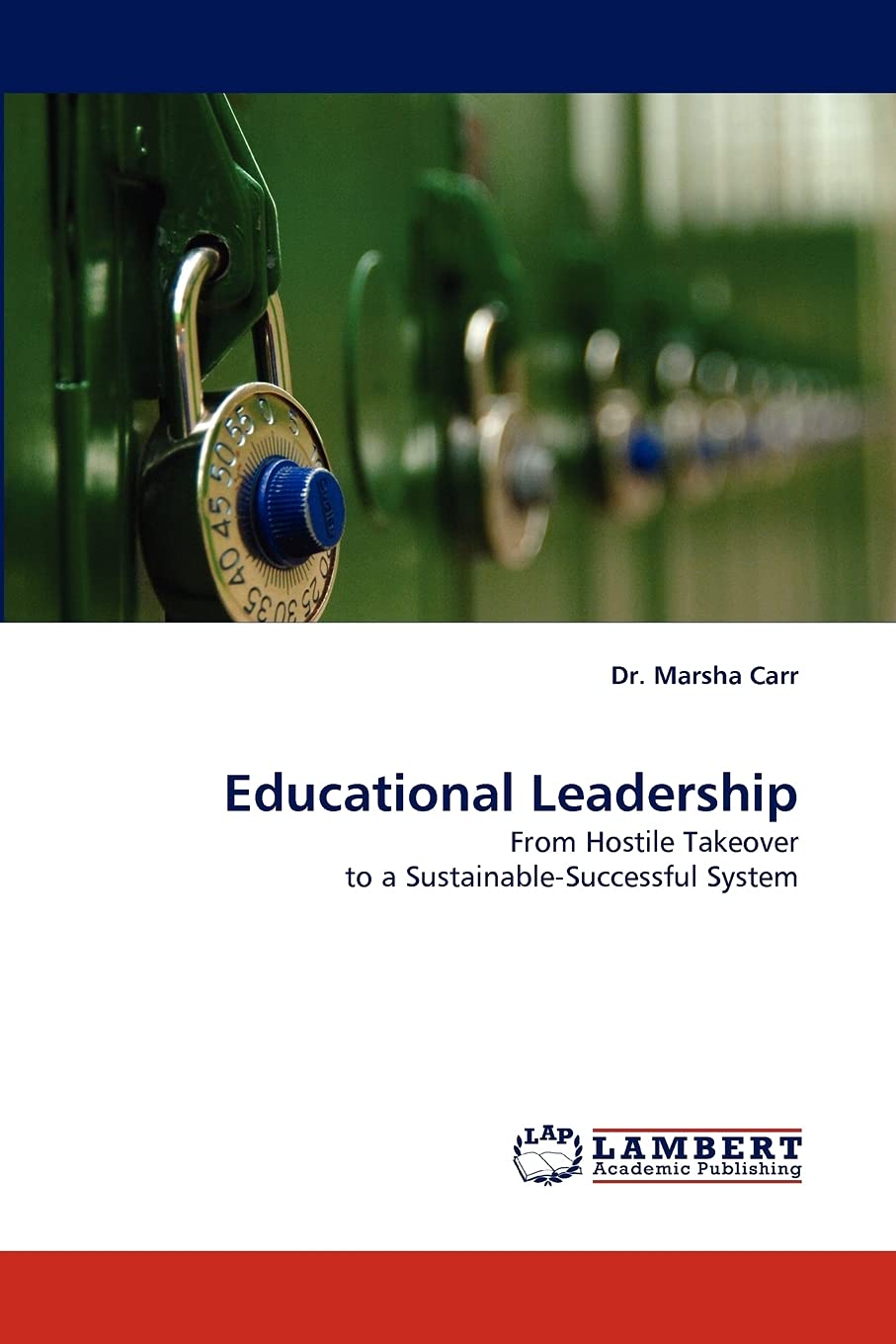 Educational Leadership: From Hostile Takeover to a SustainableSuccessful System,Used