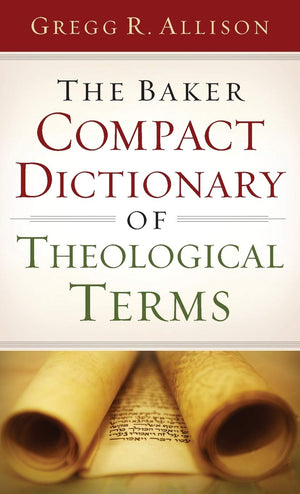 The Baker Compact Dictionary of Theological Terms,New