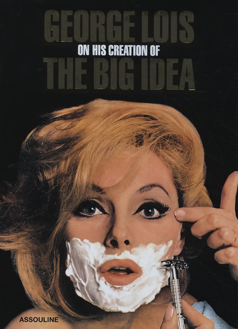 George Lois: The Big Idea,New
