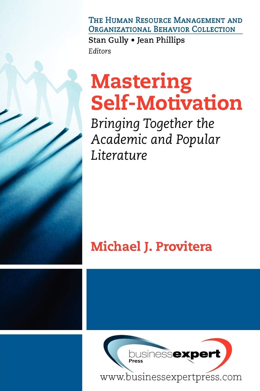 Mastering Selfmotivation: Bringing Together The Academic And Popular Literature (Human Resource Management And Organizational B,Used