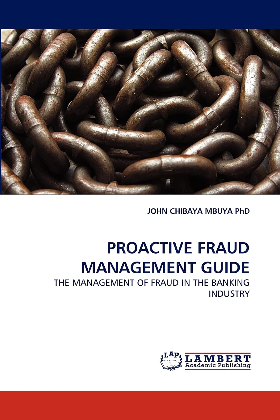 PROACTIVE FRAUD MANAGEMENT GUIDE: THE MANAGEMENT OF FRAUD IN THE BANKING INDUSTRY,Used