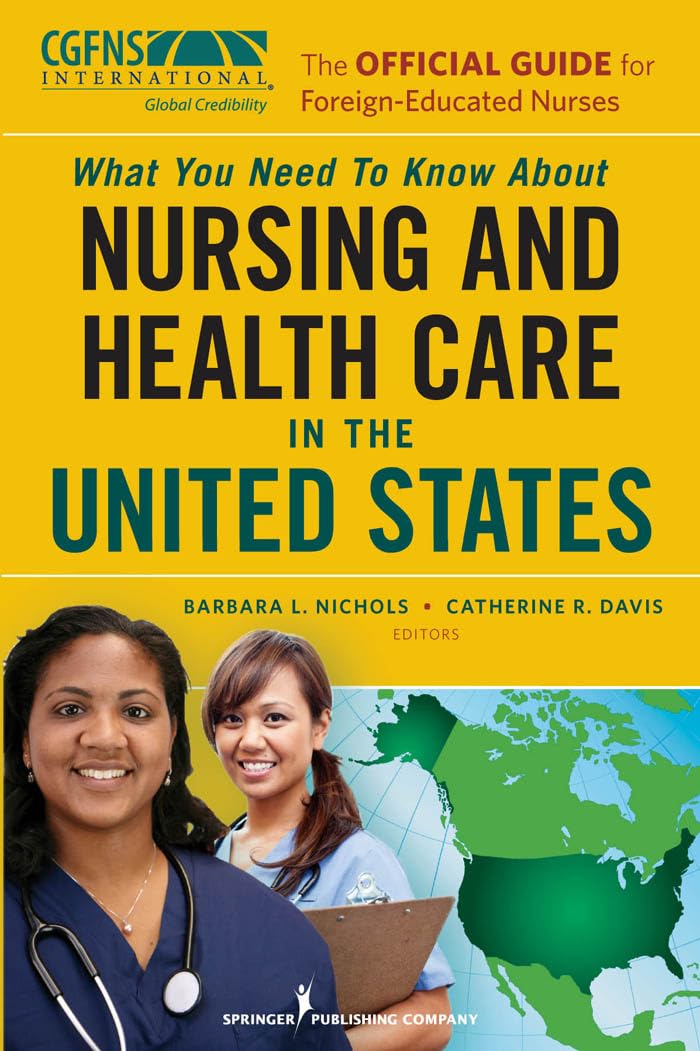 The Official Guide for ForeignEducated Nurses: What You Need to Know About Nursing and Health Care in the United States,Used