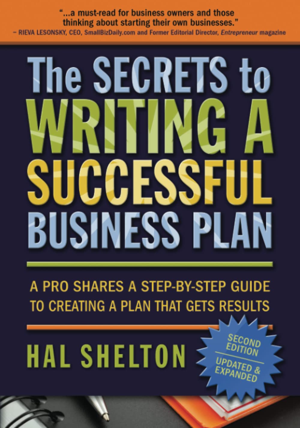 The Secrets to Writing a Successful Business Plan: A Pro Shares A StepbyStep Guide to Creating a Plan That Gets Results,Used