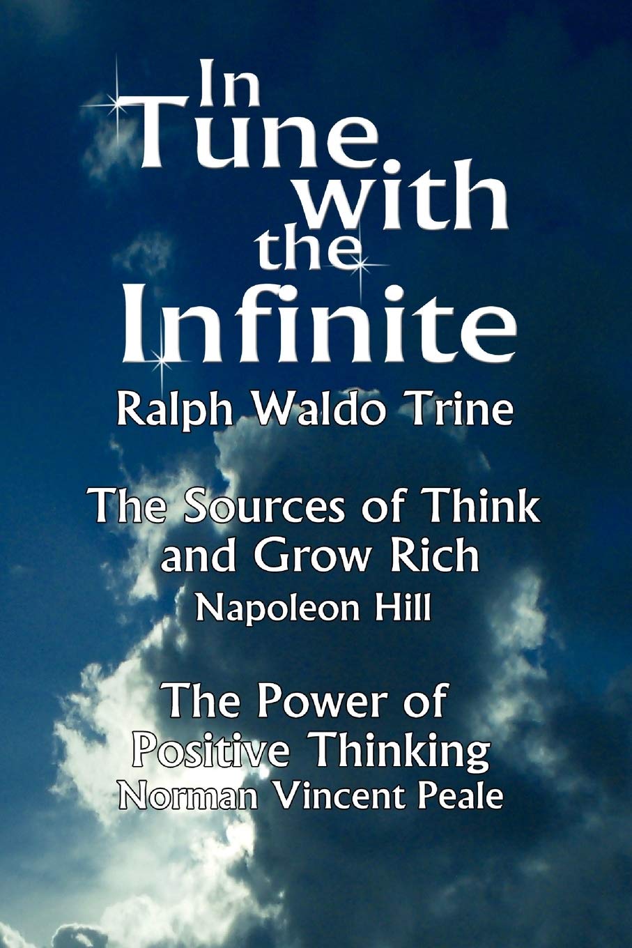 In Tune with the Infinite (the Sources of Think and Grow Rich by Napoleon Hill & the Power of Positive Thinking by Norman Vincen,Used