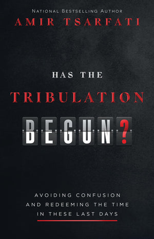 Has the Tribulation Begun?: Avoiding Confusion and Redeeming the Time in These Last Days,New