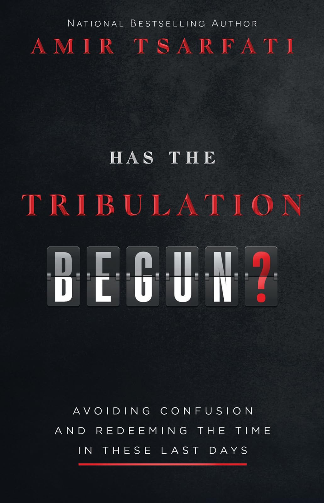 Has the Tribulation Begun?: Avoiding Confusion and Redeeming the Time in These Last Days,Used