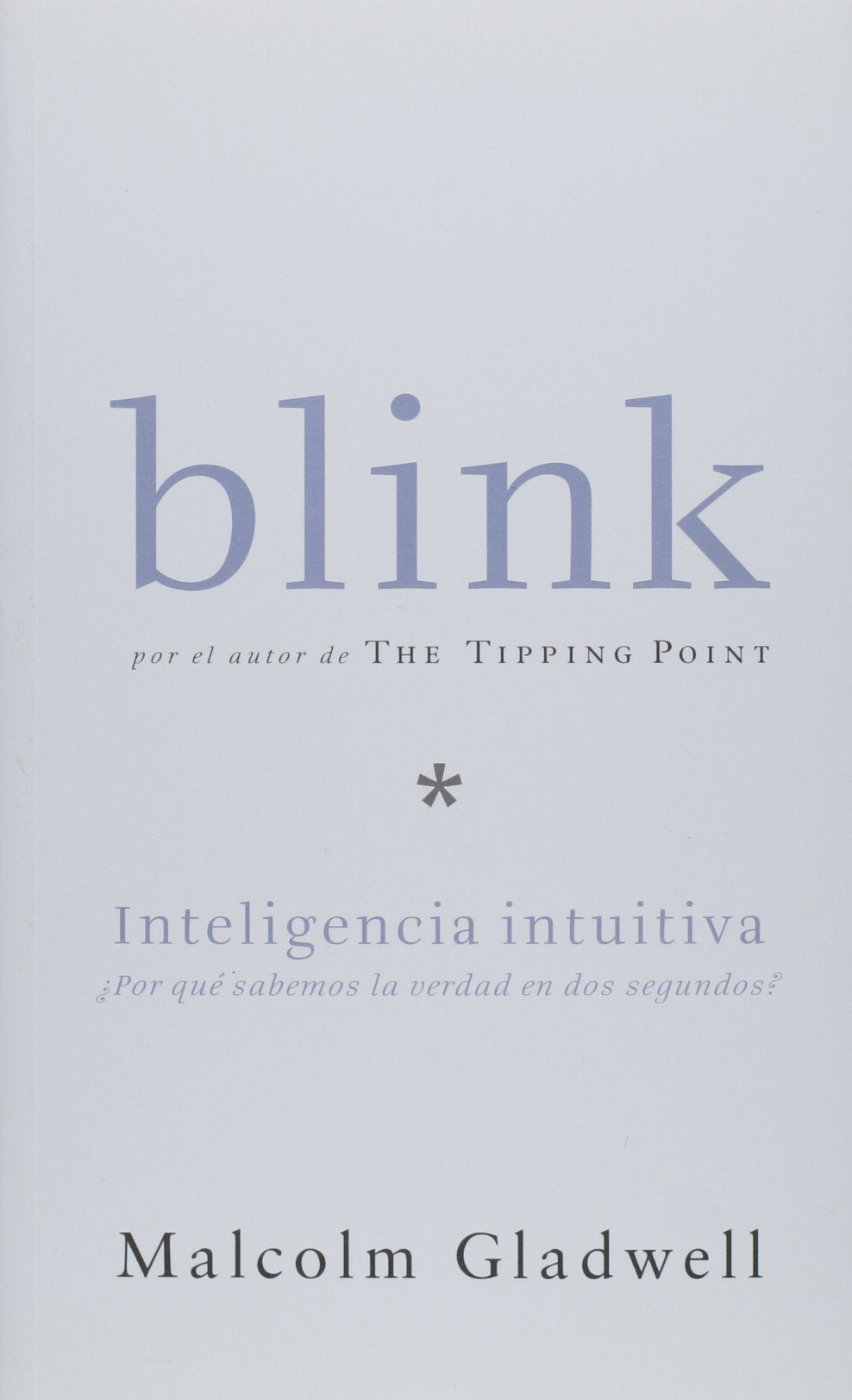 Blink: Inteligencia intuitiva, Por que sabemos la sabemos la verdad en dos segundos (Spanish Edition),Used