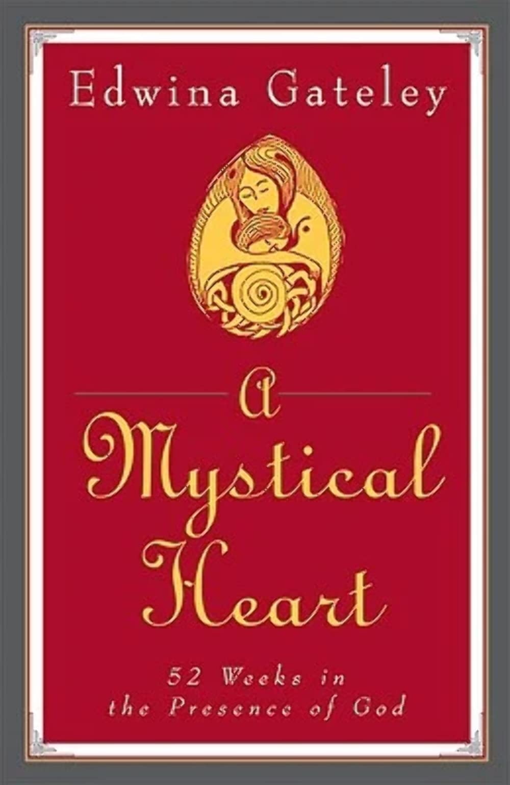 A Mystical Heart: 52 Weeks in the Presence of God,Used