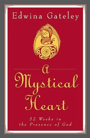 A Mystical Heart: 52 Weeks in the Presence of God,Used