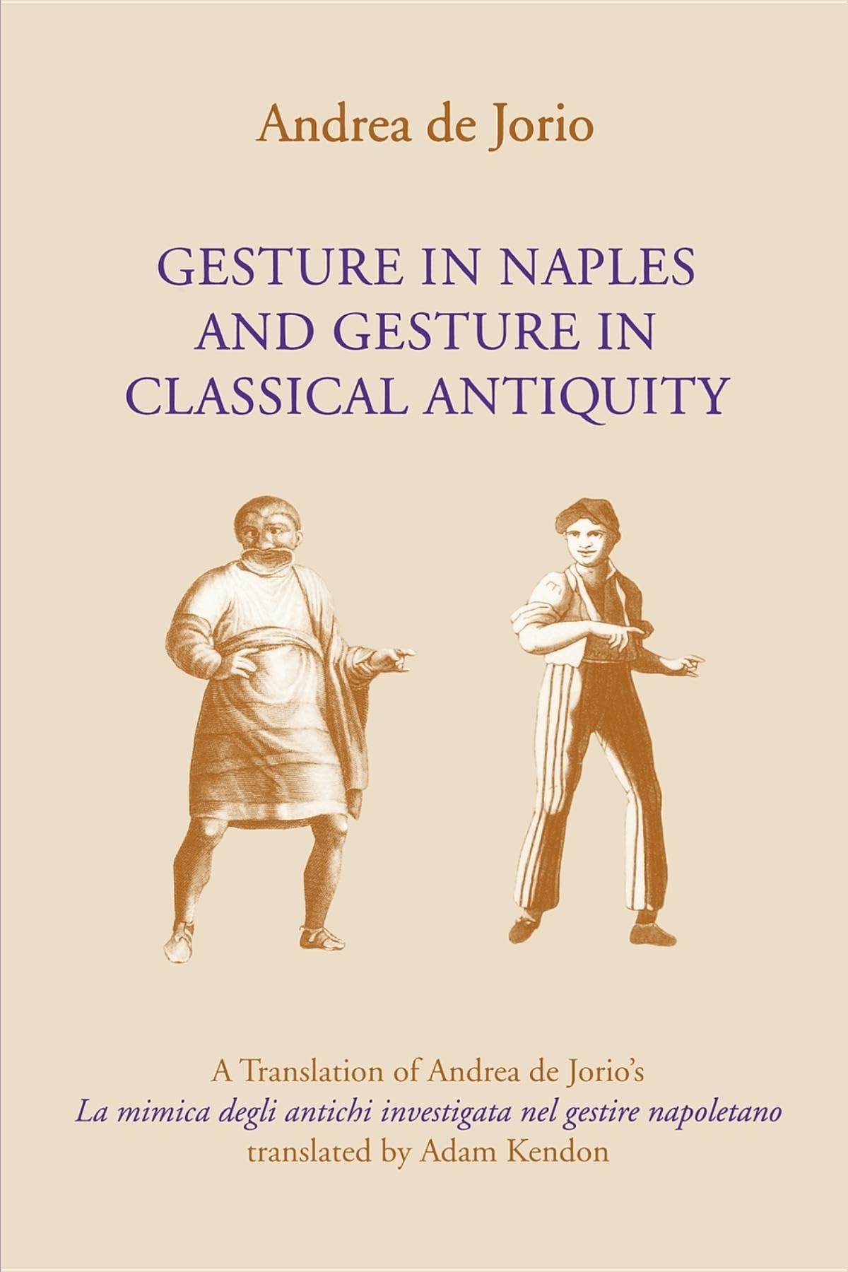 Gesture in Naples and Gesture in Classical Antiquity: A Translation of,Used