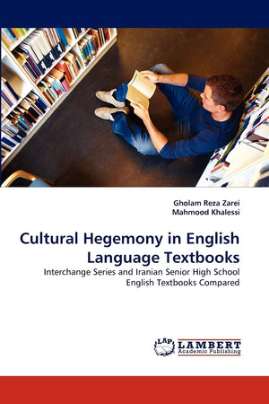 Cultural Hegemony in English Language Textbooks: Interchange Series and Iranian Senior High School English Textbooks Compared,Used