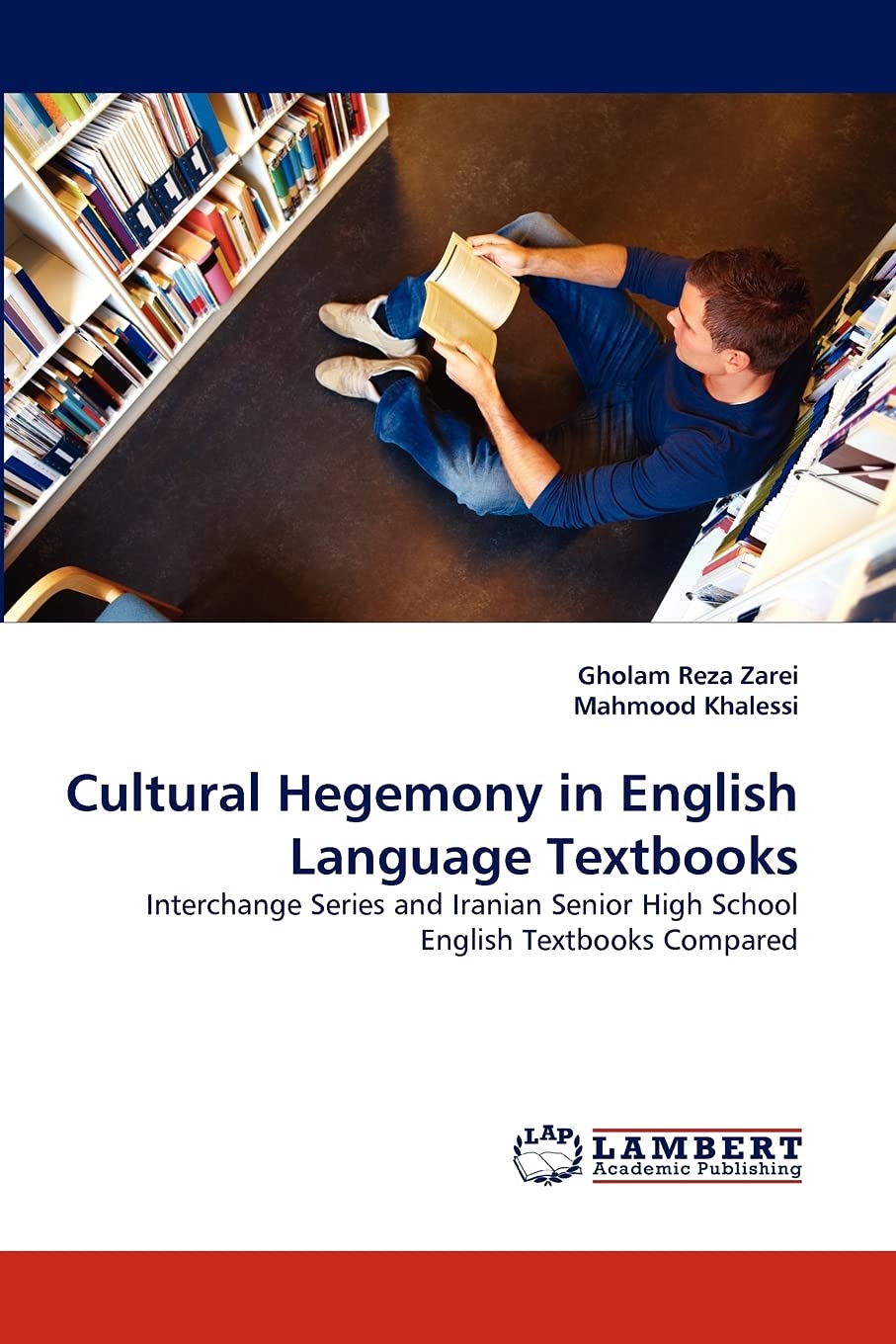Cultural Hegemony in English Language Textbooks: Interchange Series and Iranian Senior High School English Textbooks Compared,Used