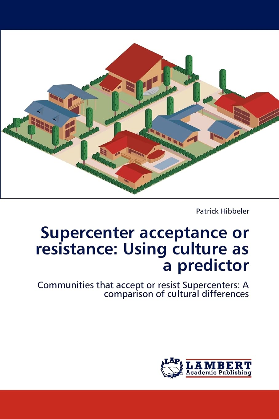 Supercenter acceptance or resistance: Using culture as a predictor: Communities that accept or resist Supercenters: A comparison,Used