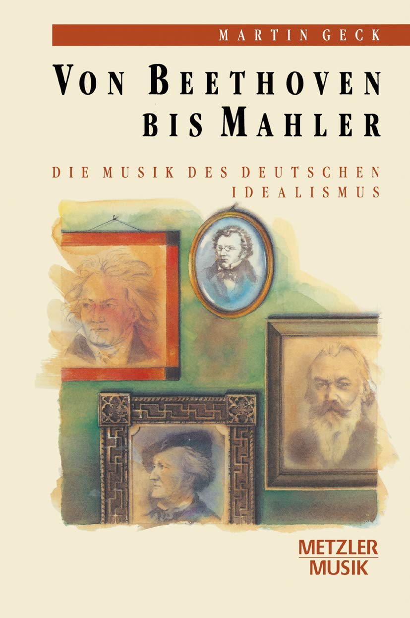Von Beethoven bis Mahler: Die Musik des deutschen Idealismus (German Edition),Used