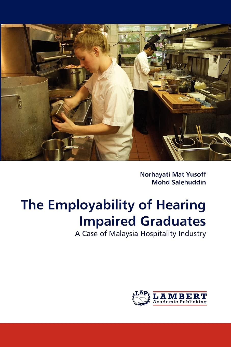 The Employability of Hearing Impaired Graduates: A Case of Malaysia Hospitality Industry,Used