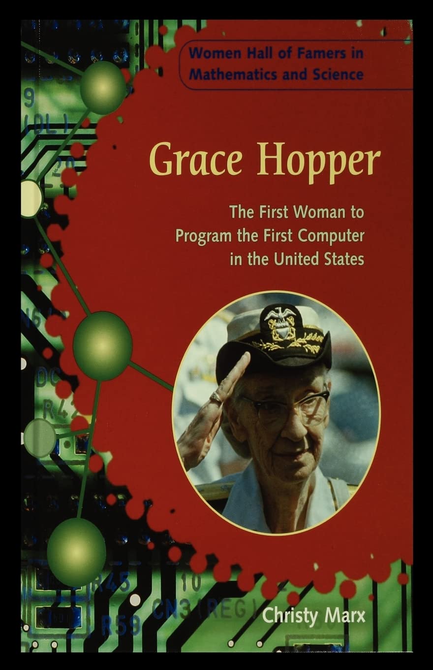 Grace Hopper: The First Woman to Program the First Computer in the United States,Used