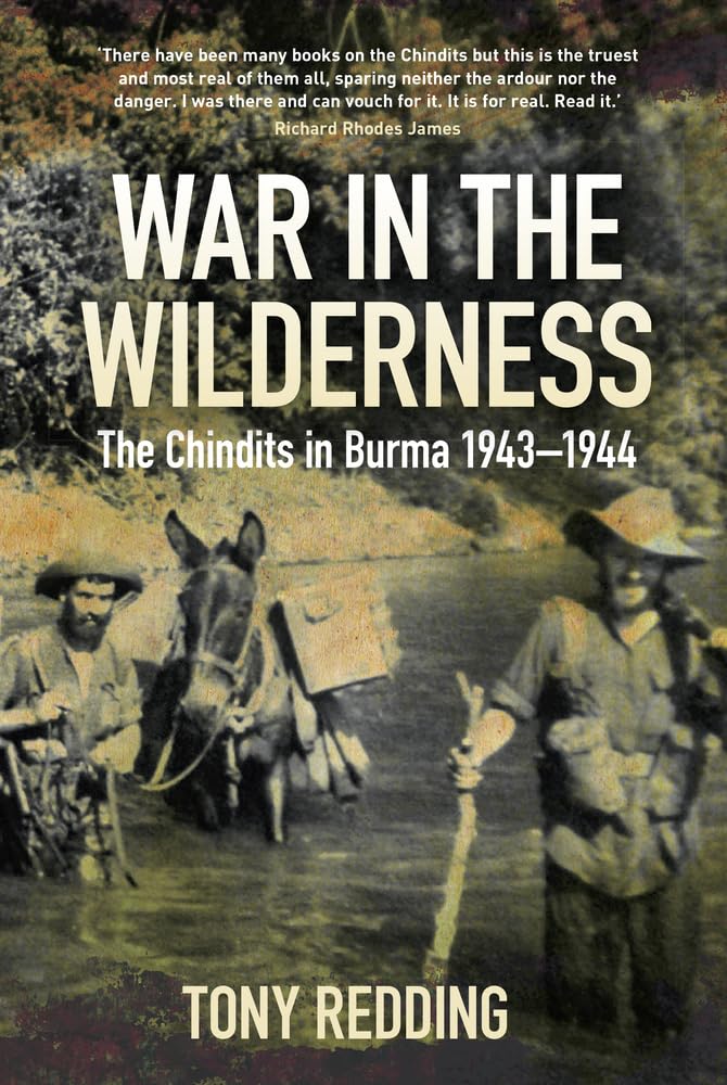 War in the Wilderness: The Chindits in Burma 19431944,Used