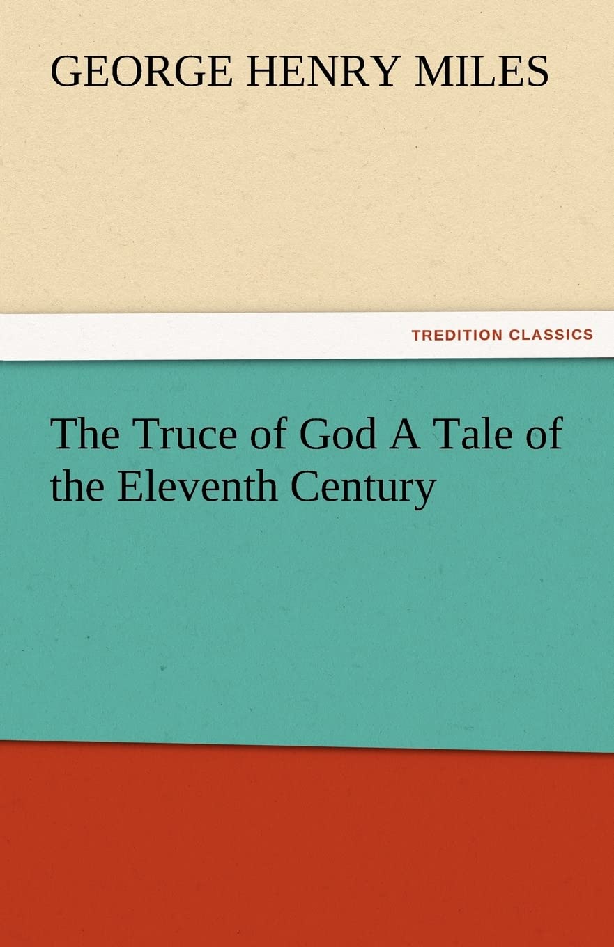 The Truce of God a Tale of the Eleventh Century,Used