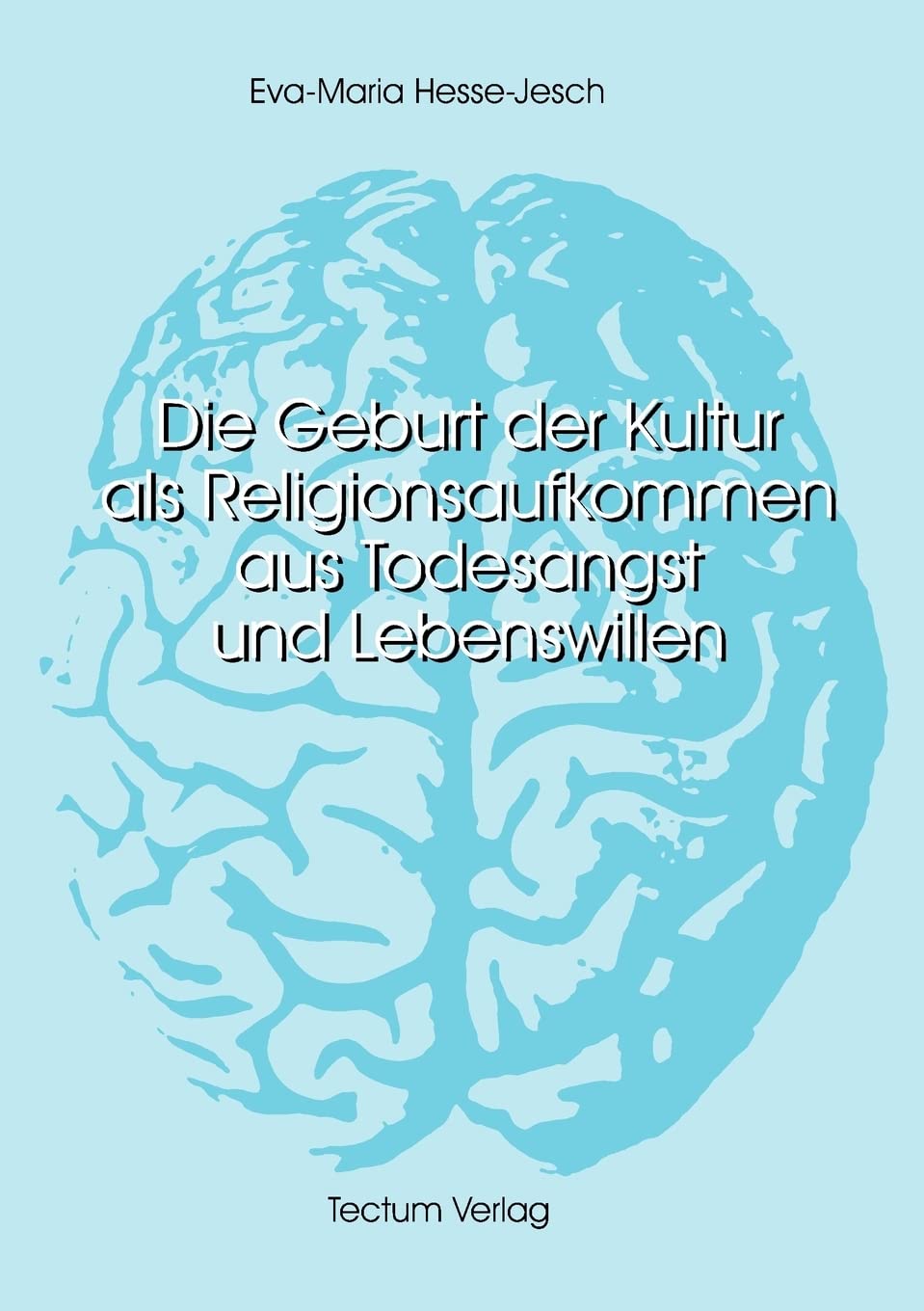Die Geburt der Kultur als Religionsaufkommen aus Todesangst und Lebenswillen (German Edition),Used