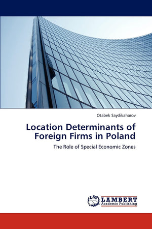 Location Determinants of Foreign Firms in Poland: The Role of Special Economic Zones,Used