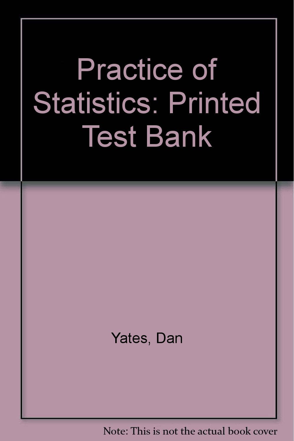 Test Bank for Yates, Moore and Starnes's The Practice of Statistics,Used