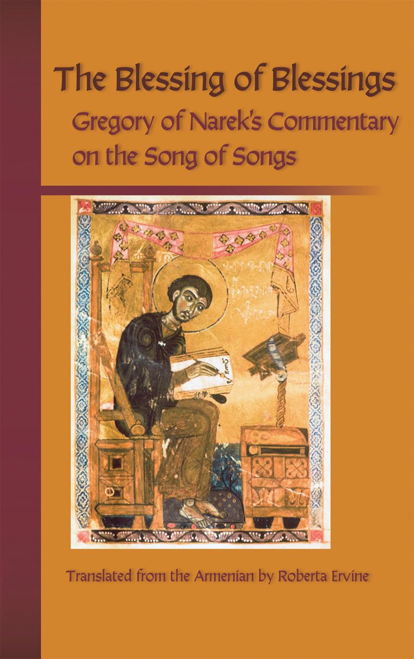 The Blessing of Blessings: Grigor of Narek's Commentary on the Song of Songs (Cistercian Studies books) (Volume 215),Used