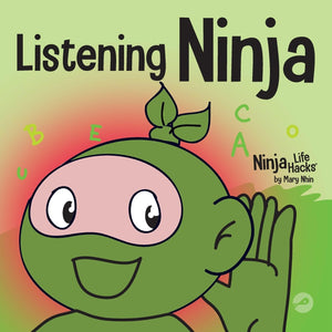 Listening Ninja: A Childrens Book About Active Listening and Learning How to Listen (Ninja Life Hacks),Used