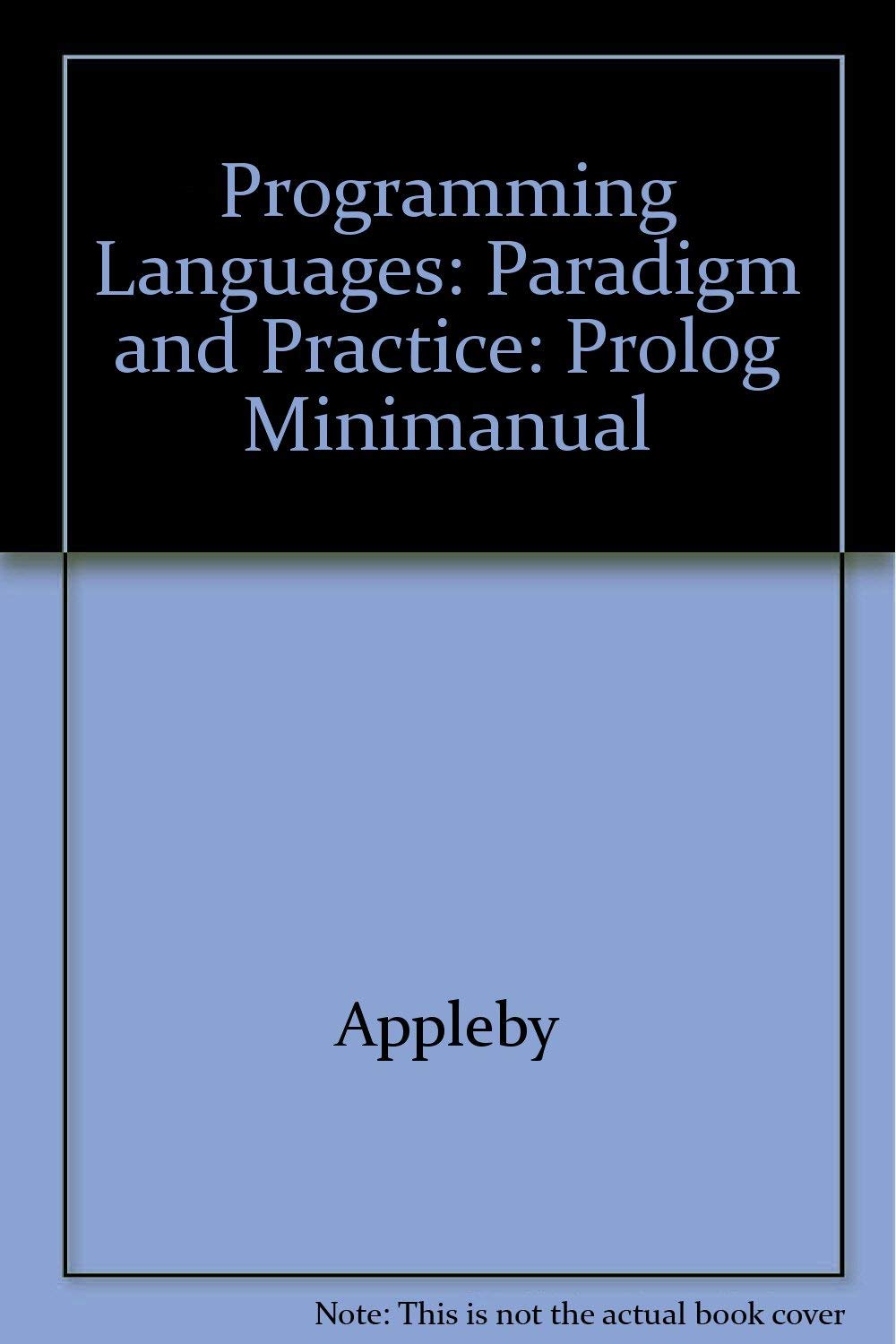 Programming Languages: Paradigm and Practice: Prolog Minimanual,Used