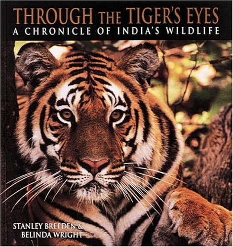 Through the Tiger's Eyes: A Chronicle of India's Wildlife,Used