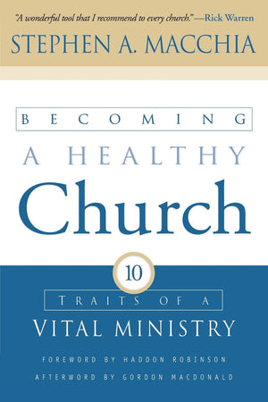 Becoming a Healthy Church: Ten Traits of a Vital Ministry,Used