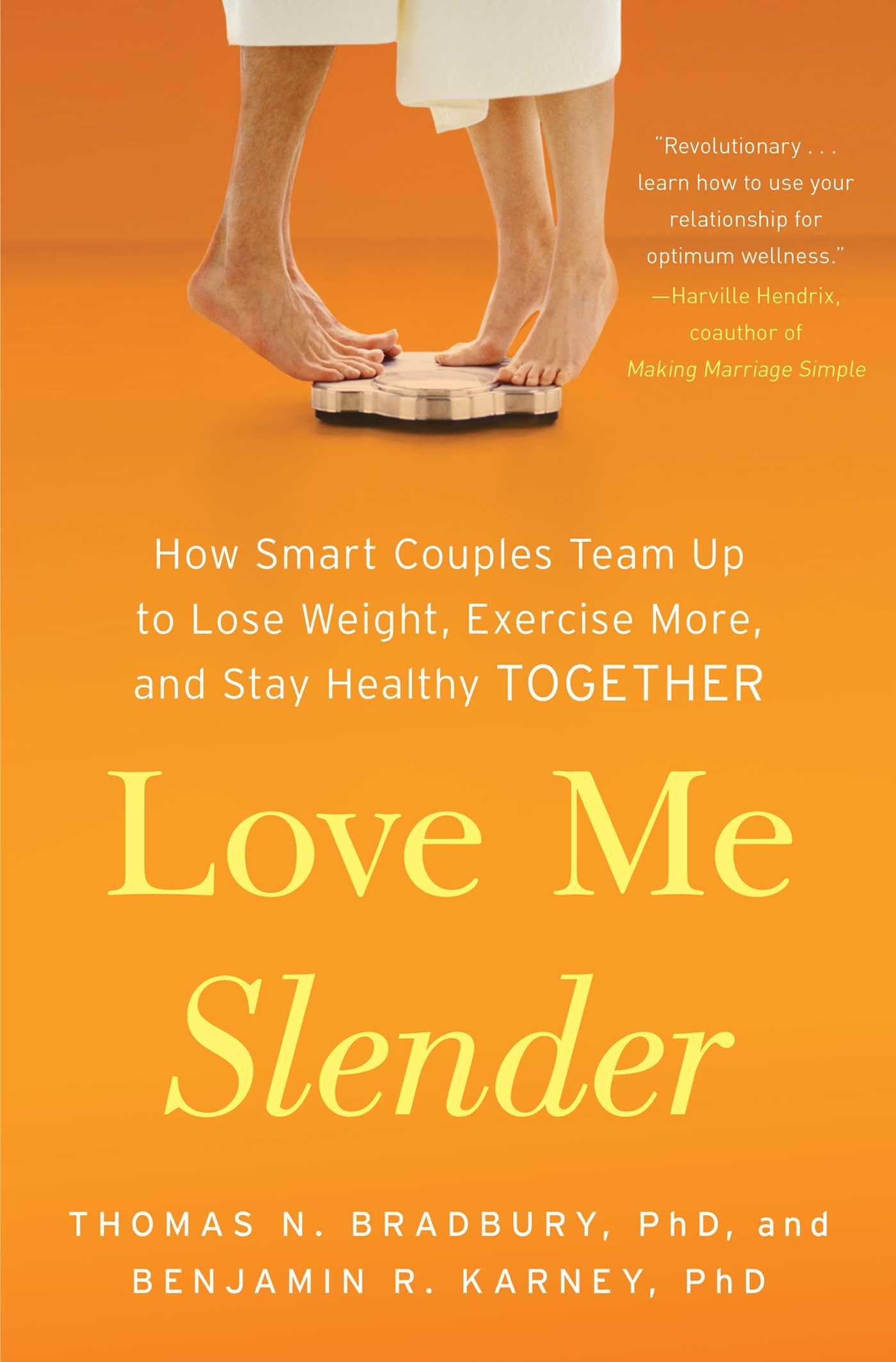 Love Me Slender: How Smart Couples Team Up to Lose Weight, Exercise More, and Stay Healthy Together,Used