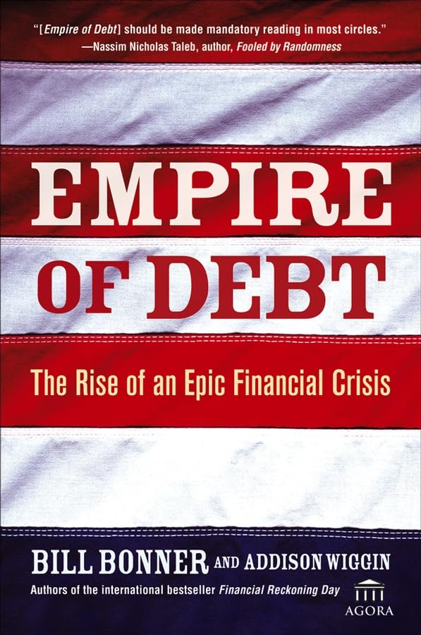 Empire Of Debt: The Rise Of An Epic Financial Crisis-new