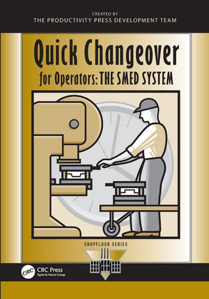 Quick Changeover for Operators: The SMED System (The Shopfloor Series),Used