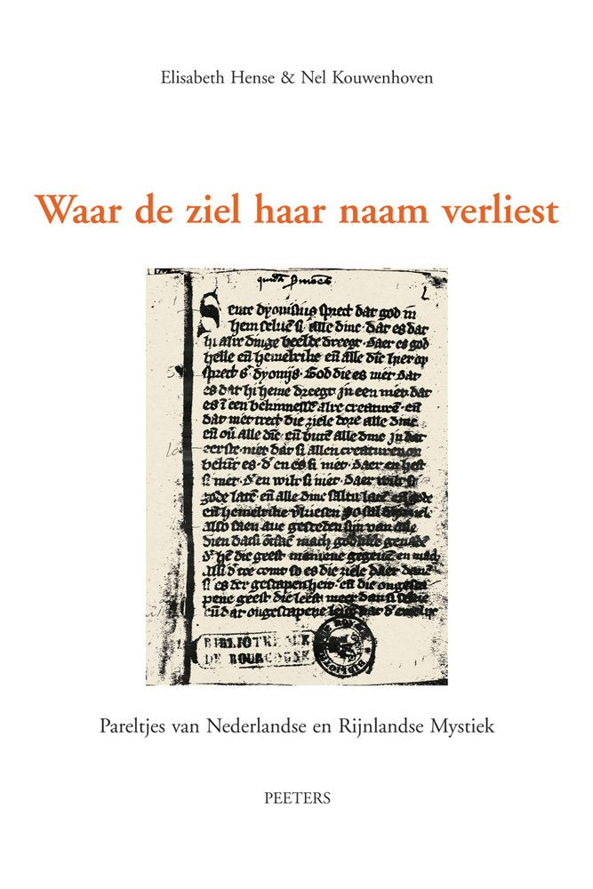 Waar de Ziel Haar Naam Verliest: Handschrift Brussel Kb 30673073, Fol. 2r9v. Pareltjes Van Nederlandse En Rijnlandse Mystiek (,Used